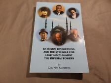 12 Muslim Revolutions, and the Struggle for Legitimacy Against....SIGNED