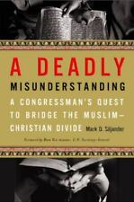 A Deadly Misunderstanding: A Congressman's Quest to Bridge the Muslim