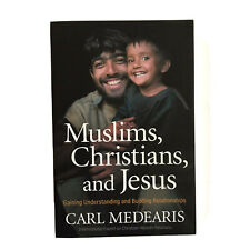 Muslims, Christians & Jesus Gain Understanding Build Relationship by C Medearis
