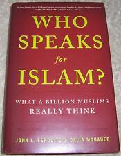 Who Speaks for Islam?: What a Billion Muslims Really Think John Esposito hc/dj 
