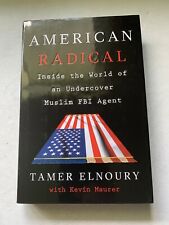 American Radical Inside The World Of An Undercover Muslim FBI Agent by: Tamer El