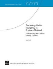 The Malay-Muslim Insurgency In Southern Thailand--Understanding The Conflic...