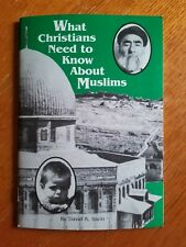 What Christians Need To Know About Muslims, David K. Irwin
