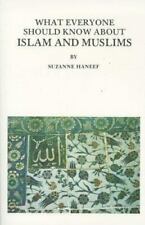 What Everyone Should Know About Islam and Muslims by Suzanne Haneef , Paperback