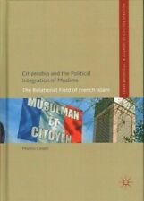 Citizenship and the Political Integration of Muslims: The Relational Field of Fr