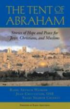 The Tent of Abraham: Stories of Hope and Peace for Jews, Christians, and Muslims